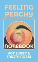 Feeling Peachy Notebook: For Sweet & Fruity Notes 1686428391 Book Cover