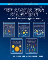 The Cosmic Kids Collection: Books 1-5 of the Cosmic Kids Club 1954687117 Book Cover