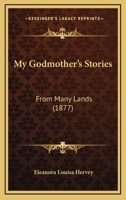 My Godmother's Stories: From Many Lands 1437114687 Book Cover