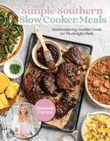 Easy, Southern Slow Cooker Meals: Mouthwatering Comfort Foods for Weeknight Chefs B0DKB4S8F7 Book Cover