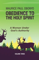 OBEDIENCE TO THE HOLY SPIRIT: A Woman Under God's Authority B08BW8KXBJ Book Cover