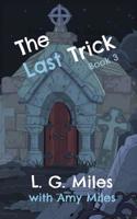 The Last Trick (The Trickster Series) 1724226320 Book Cover
