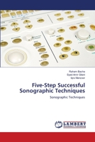 Five-Step Successful Sonographic Techniques: Sonographic Techniques 6202671920 Book Cover