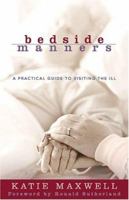 Bedside Manners: A Practical Guide to Visiting the Ill 0801065518 Book Cover