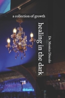 healing in the dark: a collection of growth B0B8R856C8 Book Cover