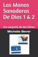 Las Manos Sanadoras De Dios 1 & 2: Un conjunto de dos libros 1720178577 Book Cover