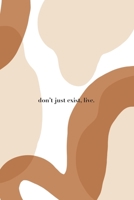 Don’t Just Exist (Journal, Diary, Notebook): Brown Beige Ornament, 8.5 x 11 (Inspirational Journals) 1085961060 Book Cover