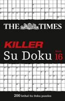 The Times Killer – The Times Killer Su Doku Book 16: 200 lethal Su Doku puzzles 0008342911 Book Cover