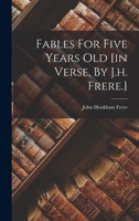 Fables For Five Years Old (1830) 1018768793 Book Cover