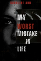 My Worst Mistake In Life: A mentorship guide to avoiding mistakes B0DQXQ8Q9M Book Cover