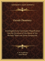 Occult Chemistry Clairvoyant Observations on the Chemical Elements 1512397911 Book Cover