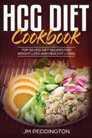 Hcg Diet Cookbook: Top 50 Hcg Diet Recipes for Weight Loss and Healthy Living 1721566481 Book Cover