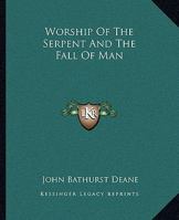 Worship Of The Serpent And The Fall Of Man 1425324886 Book Cover