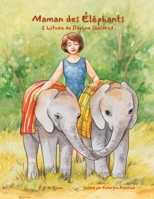 Maman des éléphants: L'histoire de Daphne Sheldrick 1965873073 Book Cover