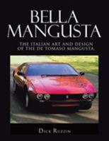 Bella Mangusta: The Italian Art and Design of the De Tomaso Mangusta 1514489163 Book Cover