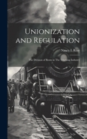 Unionization and Regulation: The Division of Rents in The Trucking Industry 1022225081 Book Cover