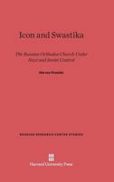 Icon and Swastika: Russian Orthodox Church Under Nazi and Soviet Control (Russian Research Centre Study) 0674333950 Book Cover