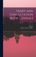 Diary and Consultation Book ... [serial]; 1711 101330165X Book Cover