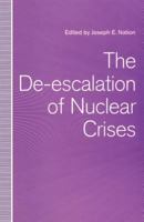 The De-Escalation of Nuclear Crises 1349127361 Book Cover