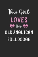 This Girl Loves Her Old Anglican Bulldogge: Lined Journal, 120 Pages, 6 x 9, Funny Old Anglican Bulldogge Gift Idea, Black Matte Finish (This Girl Loves Her Old Anglican Bulldogge Journal) 1673643930 Book Cover