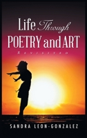 Life Through Poetry and Art Revisited 1648030467 Book Cover