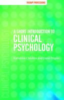 A Short Introduction to Clinical Psychology (Short Introductions to the Therapy Professions) 0761947698 Book Cover