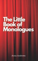 The Little Book Of Monologues 1520671091 Book Cover