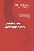 Lesiones Personales: Mediación y Negociación, métodos alternativos aplicados a los Procesos Penales en materia de Tránsito (Spanish Edition) 9962525195 Book Cover