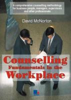 Counselling Fundamentals in the Workplace : A Comprehensive Counselling Methodology 1852524464 Book Cover