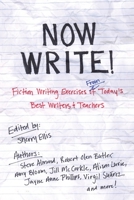 Now Write!: Fiction Writing Exercises from Today's Best Writers and Teachers 1585425222 Book Cover