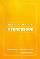 Rees Howells: Intercessor 0875081886 Book Cover