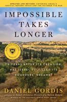 Impossible Takes Longer: 75 Years After Its Creation, Has Israel Fulfilled Its Founders' Dreams? 0063239485 Book Cover