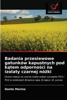 Badania przesiewowe gatunków kapustnych pod kątem odporności na izolaty czarnej nóżki 6203805831 Book Cover
