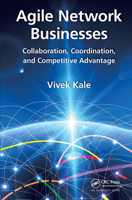 Agile Network Businesses: Collaboration, Coordination, and Competitive Advantage 1032476753 Book Cover