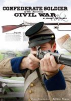 Confederate Soldier of the American Civil War: A Visual Reference 0881509779 Book Cover