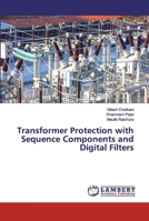 Transformer Protection with Sequence Components and Digital Filters 3659895822 Book Cover