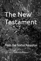The New Testament: From the Textus Receptus 1958612138 Book Cover
