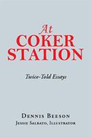 At Coker Station: Twice-told Essays 1984530038 Book Cover