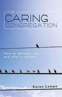 The Caring Congregation: How to Become One and Why it Matters 142672733X Book Cover