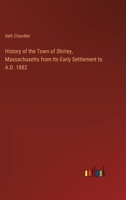 History of the Town of Shirley, Massachusetts from Its Early Settlement to A.D. 1882 3385311446 Book Cover