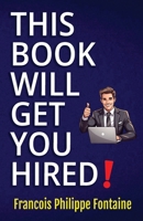 This Book Will Get You Hired!: A Refreshingly Honest Guide to Job Hunting 9334190914 Book Cover