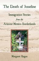 The Death of Josseline: Immigration Stories from the Arizona-Mexico Borderlands 0807001309 Book Cover