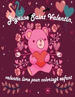 Valentin Livre Pour Coloriage Enfant: valentin coloriage livre pour enfants, Joyeuse Saint Valentin Mon Amour, st valentin cadeau pour enfants, idee c B084DGQNCT Book Cover