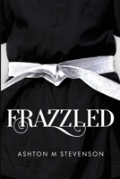 Frazzled 1836716494 Book Cover