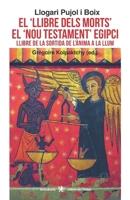 El ‘llibre dels morts’ el ‘Nou testament’ Egipci: Llibre de la sortida de l’ànima a la llum (Catalan Edition) B0FQBFQY7M Book Cover