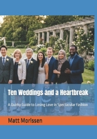 Ten Weddings and a Heartbreak: A Quirky Guide to Losing Love in Spectacular Fashion B0GNGXJRB8 Book Cover