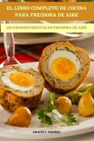 El Libro Completo de Cocina Para Freidora de Aire 1804655902 Book Cover