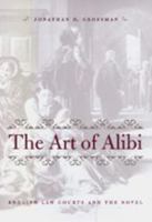 The Art of Alibi: English Law Courts and the Novel 080186755X Book Cover