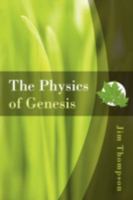The Physics of Genesis 1414111606 Book Cover