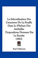 La Subordination Des Caracteres de La Feuille Dans Le Phylum Des Anthyllis... 1168119979 Book Cover